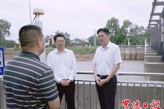 羅毅君在武陵區(qū)、鼎城區(qū)和漢壽縣督導(dǎo)檢查防汛抗災(zāi)工作
